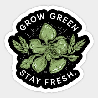 Grow Green Stay Fresh Sticker